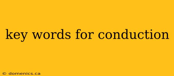 key words for conduction