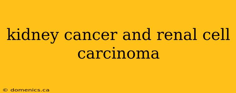 kidney cancer and renal cell carcinoma