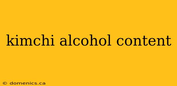 kimchi alcohol content