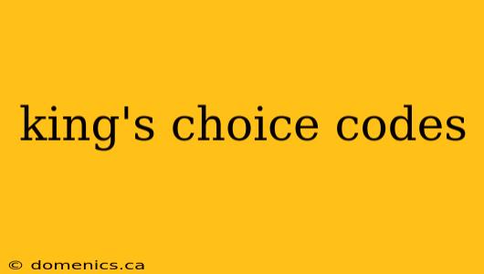 king's choice codes