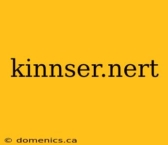 kinnser.nert