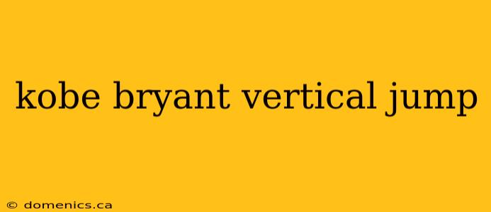 kobe bryant vertical jump