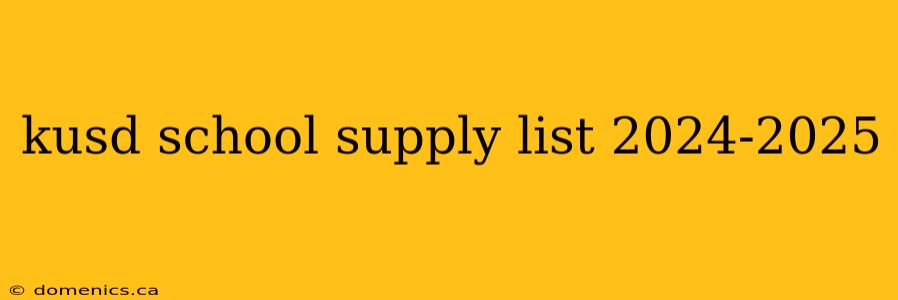 kusd school supply list 2024-2025