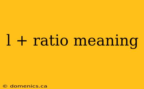 l + ratio meaning