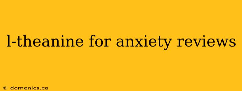 l-theanine for anxiety reviews