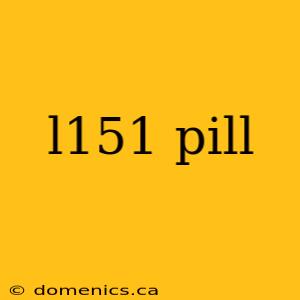 l151 pill