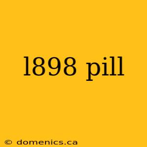 l898 pill