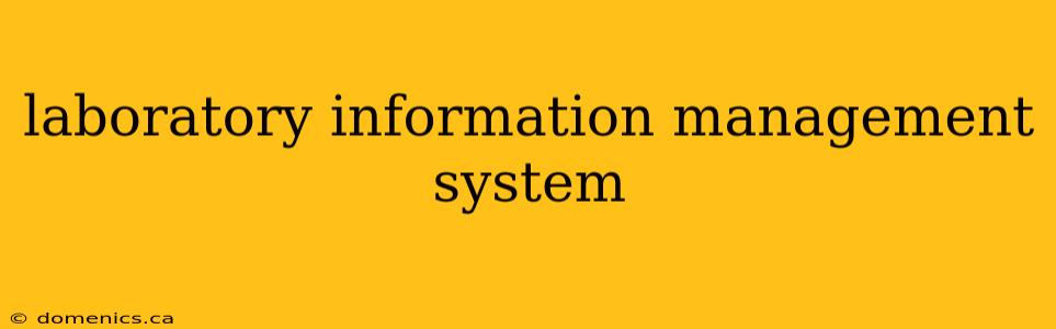 laboratory information management system