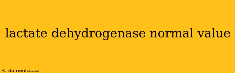 lactate dehydrogenase normal value