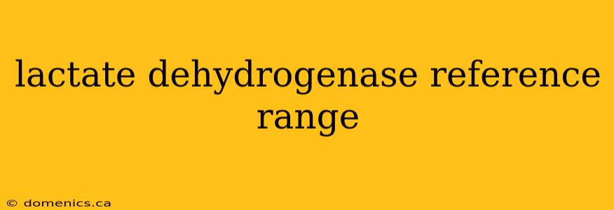 lactate dehydrogenase reference range