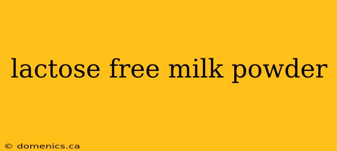 lactose free milk powder