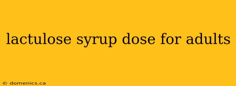 lactulose syrup dose for adults