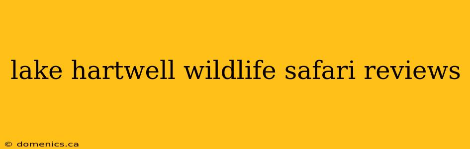 lake hartwell wildlife safari reviews