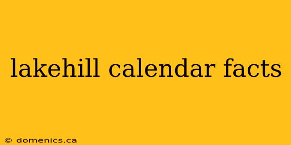 lakehill calendar facts