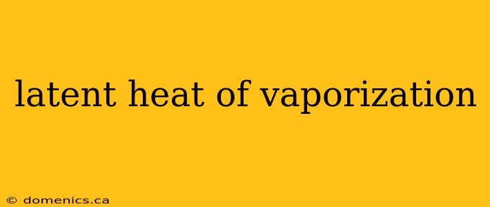 latent heat of vaporization