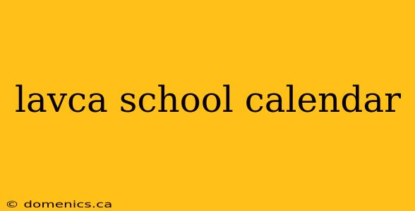 lavca school calendar
