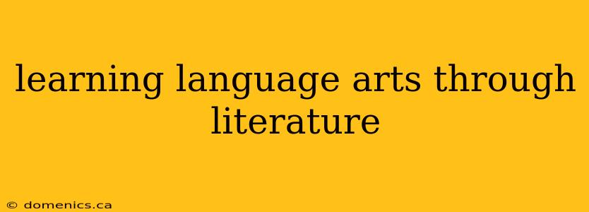 learning language arts through literature