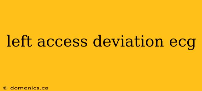 left access deviation ecg