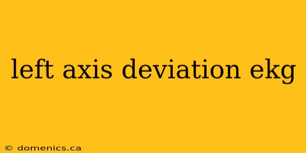 left axis deviation ekg