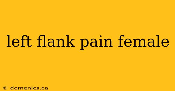 left flank pain female