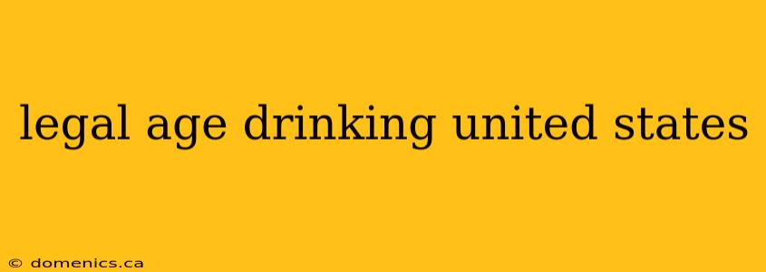 legal age drinking united states