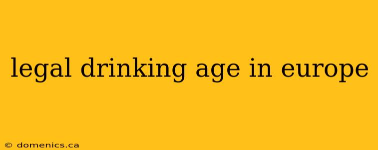 legal drinking age in europe