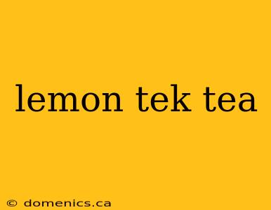 lemon tek tea