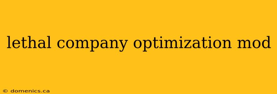 lethal company optimization mod
