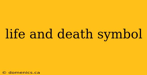 life and death symbol