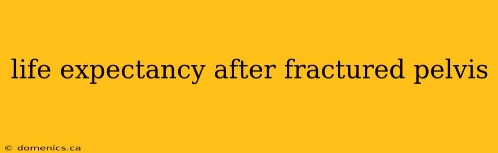 life expectancy after fractured pelvis