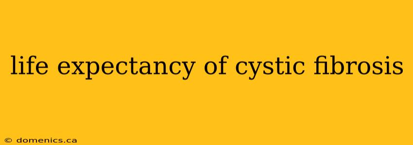 life expectancy of cystic fibrosis