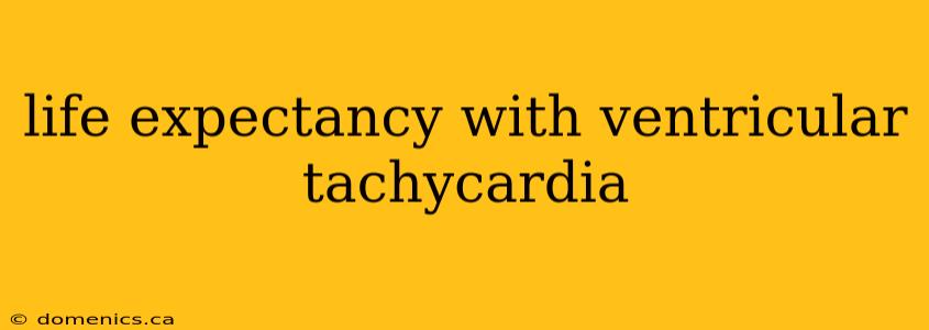 life expectancy with ventricular tachycardia