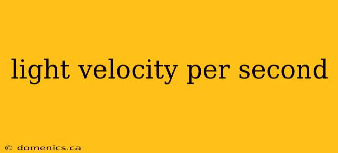 light velocity per second