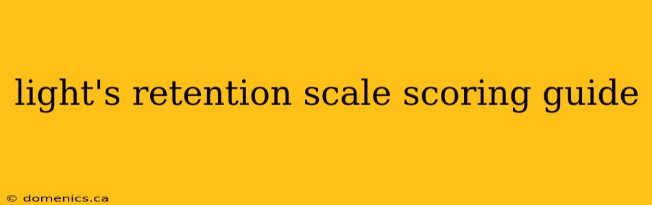 light's retention scale scoring guide