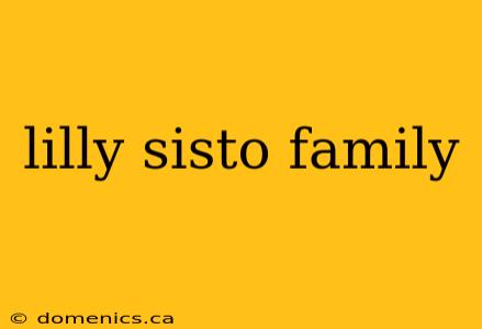 lilly sisto family