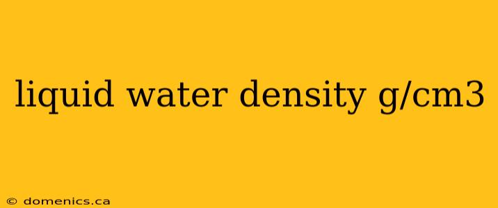 liquid water density g/cm3