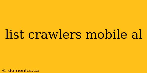 list crawlers mobile al