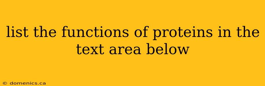 list the functions of proteins in the text area below