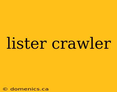 lister crawler