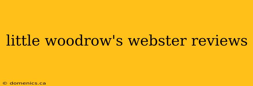 little woodrow's webster reviews