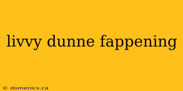 livvy dunne fappening