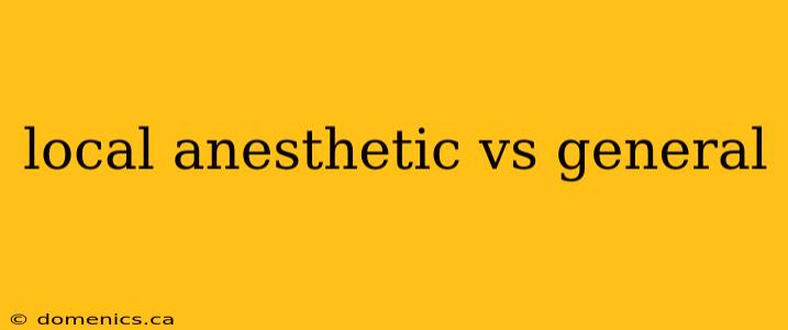 local anesthetic vs general