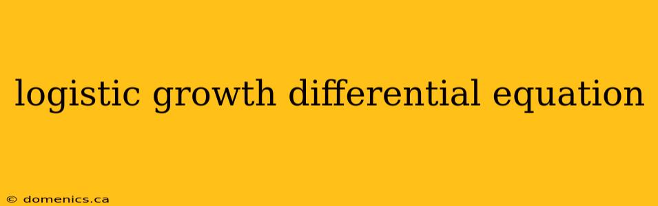 logistic growth differential equation