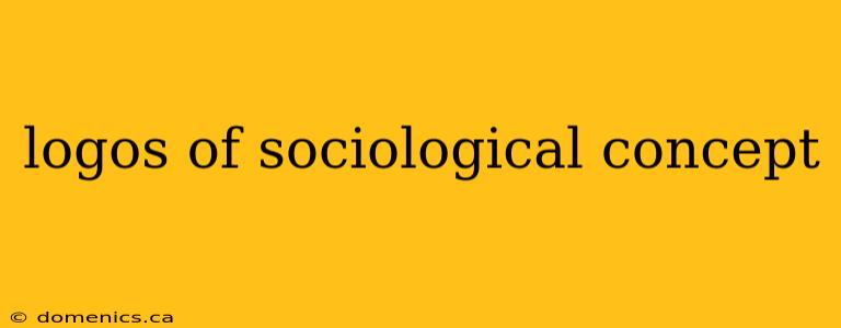 logos of sociological concept