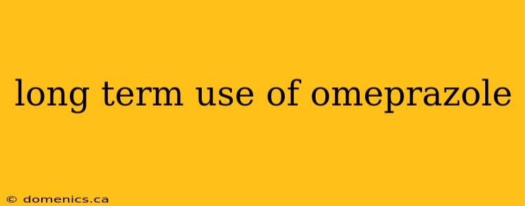 long term use of omeprazole