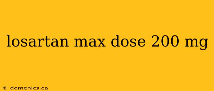 losartan max dose 200 mg