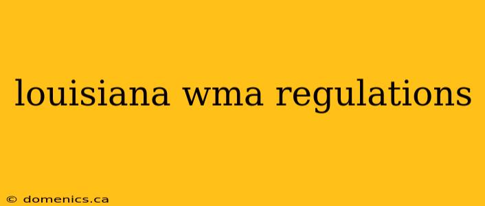 louisiana wma regulations