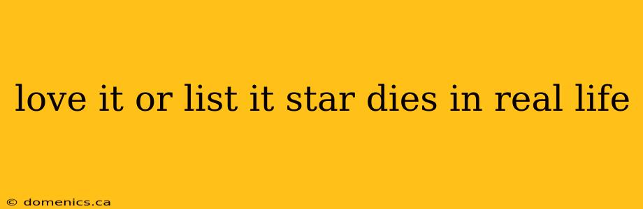 love it or list it star dies in real life