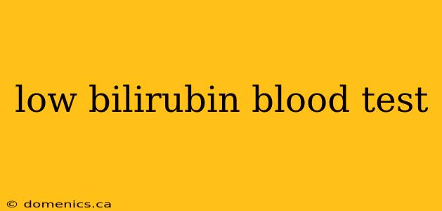 low bilirubin blood test