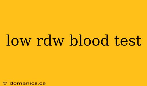 low rdw blood test